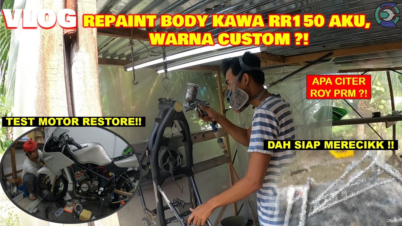 PROJECT KAWA RR150 SADAI AKU | BODY DAH SIAP | CUSTOM INSAN TOMYAM | KENApa ROY? | siap MOTO restore