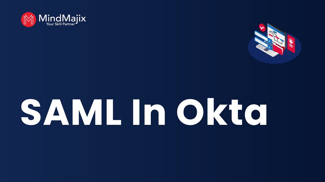SAML In Okta | Components Of SAML | Concepts Of SAML Flow [Security Assertion Markup Language]