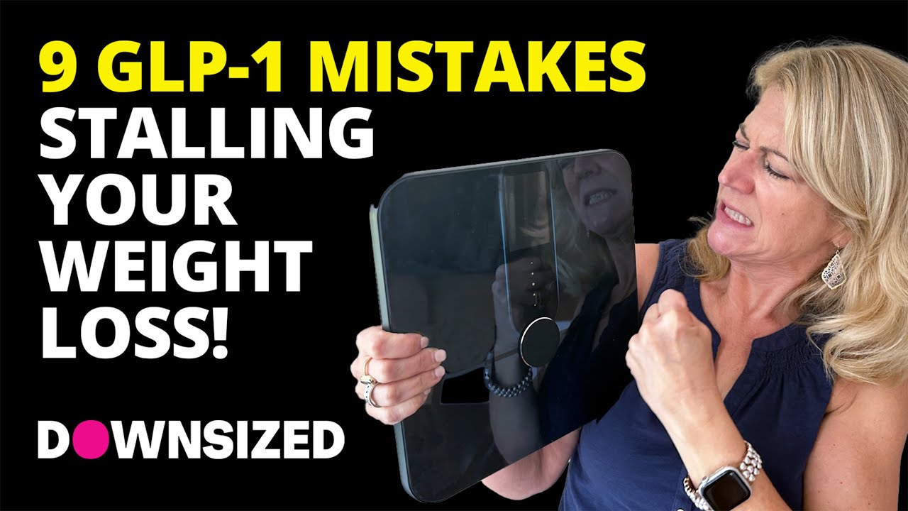 9 GLP-1 Mistakes That Are Stalling Your Weight Loss