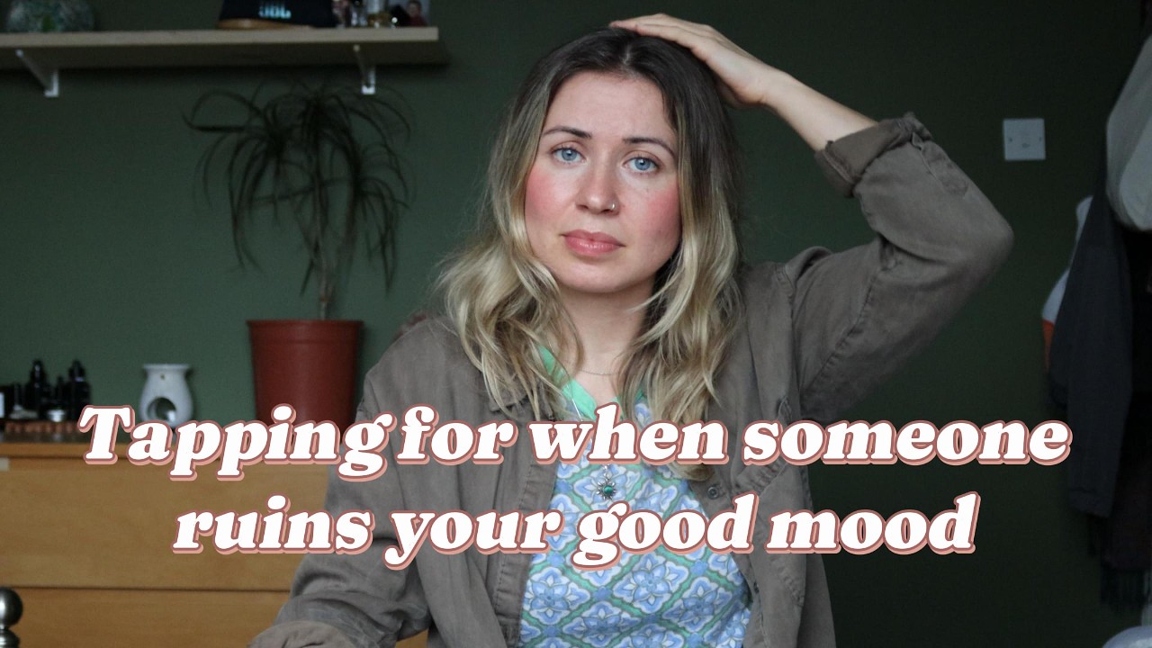 EFT Tapping For When Someone Ruins Your Good Mood