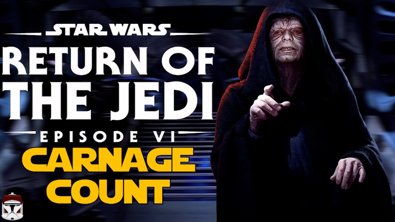 Star Wars Episode Six Return Of The Jedi Carnage Count