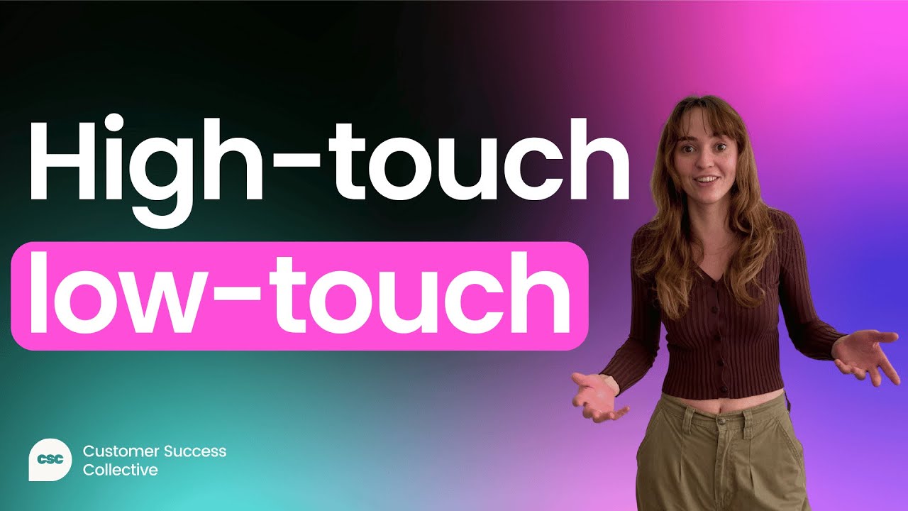 The difference between high-touch and low-touch engagement models in customer success