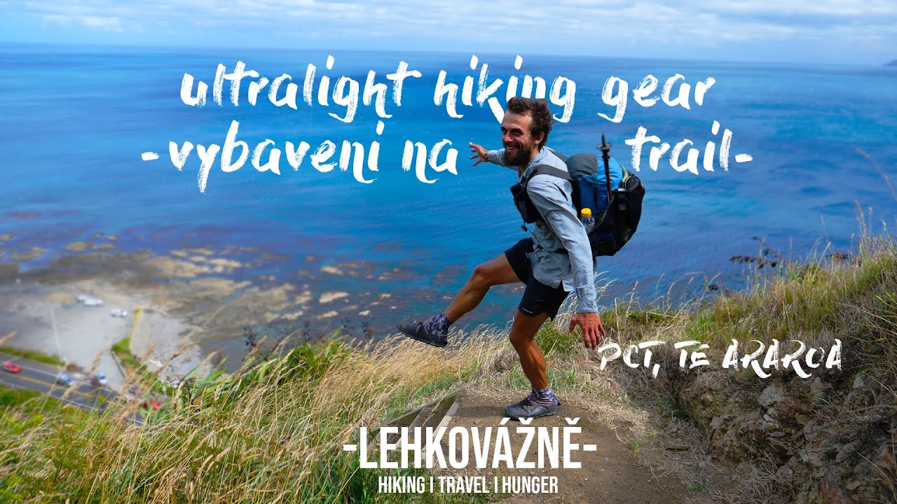 Ultralight hiking gear/vybavení na trail | PCT, Te Araroa