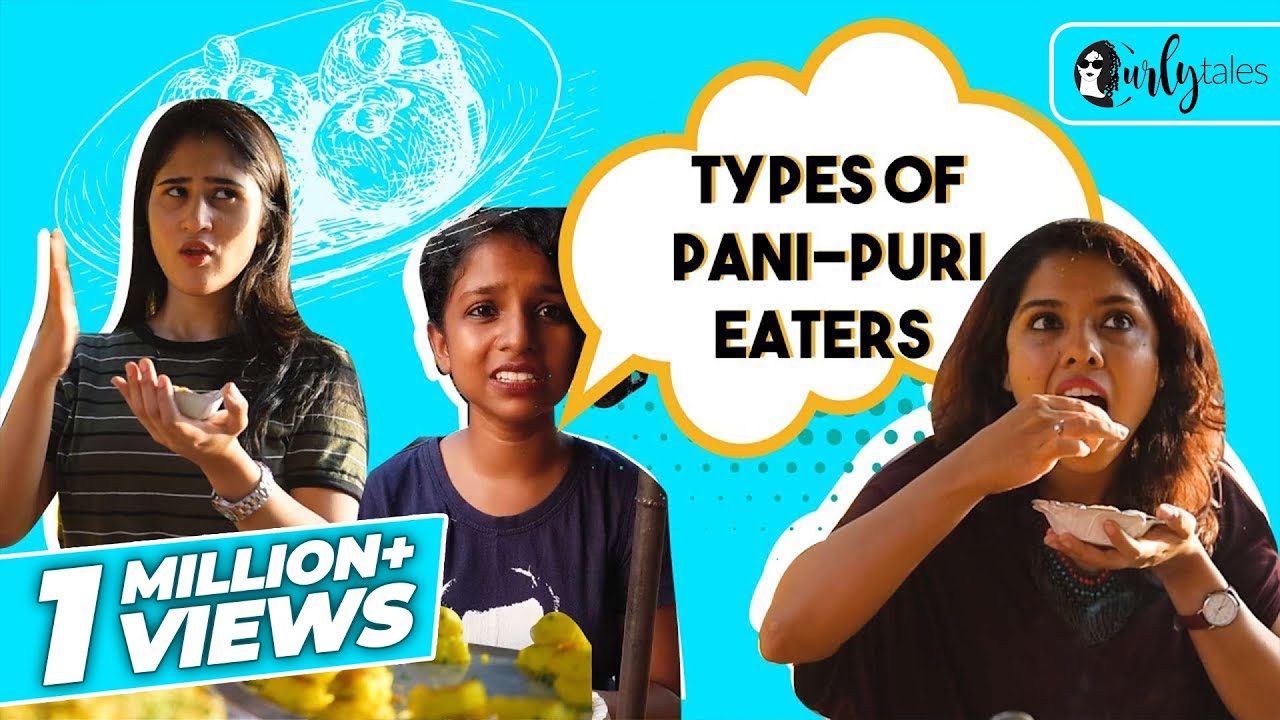 Types Of Pani-Puri Eaters | Curly Tales