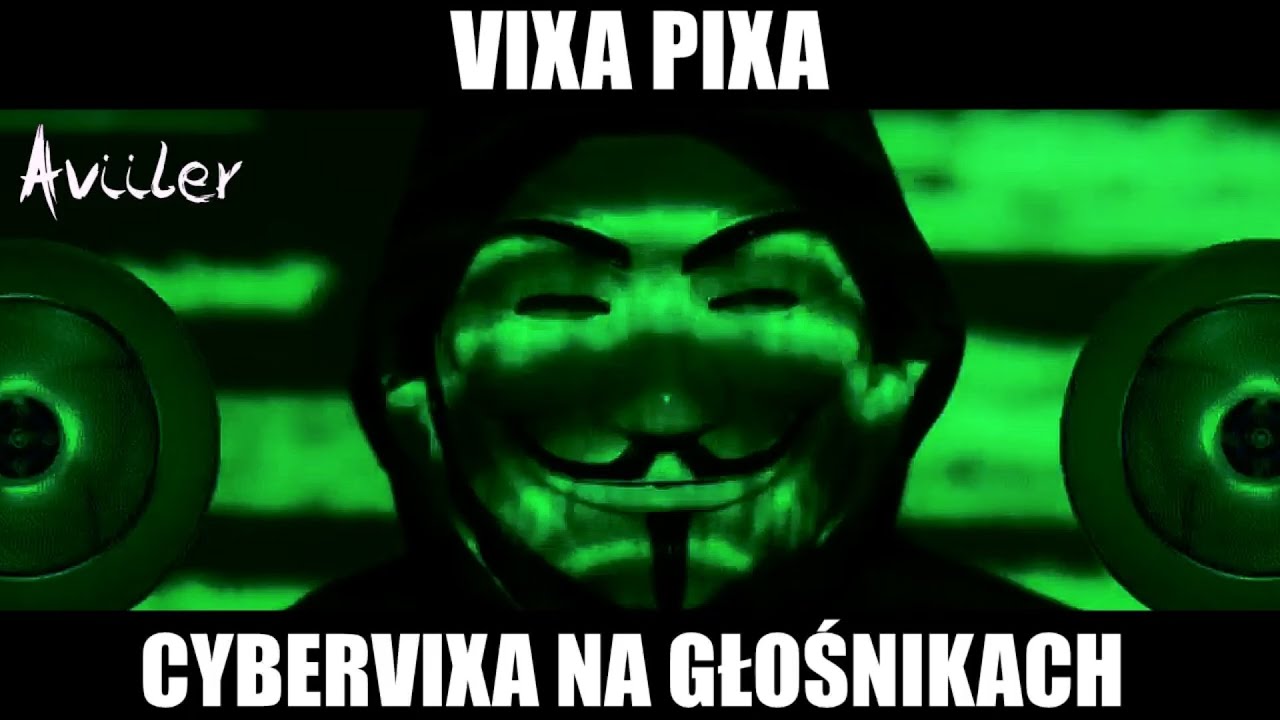 VIXA PIXA - CYBERVIXA NA GŁOŚNIKACH 🔥🎶