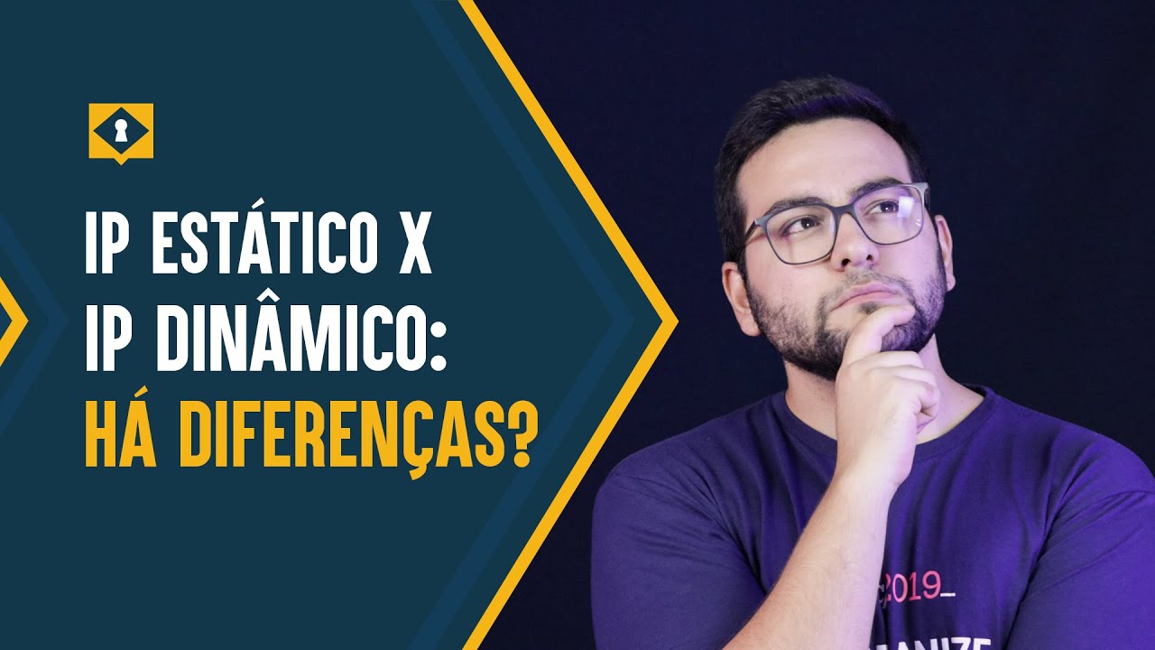 IP EST&Aacute;TICO x IP DIN&Acirc;MICO: Quais as diferen&ccedil;as?