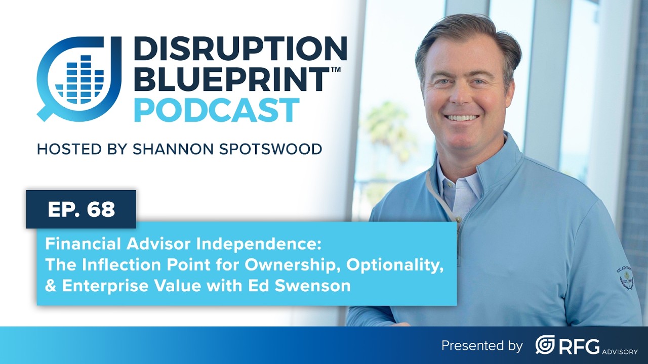 Financial Advisor Independence: The Inflection Point for Ownership, Optionality, & Enterprise Value