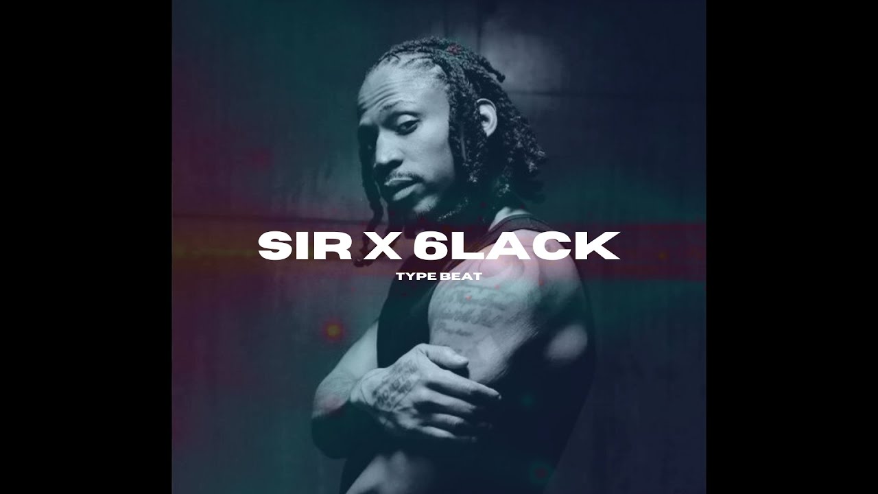 (FREE) SiR X 6lack Type Beat 