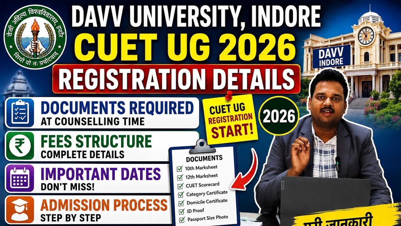 DAVV Indore CUET UG 2026 Registration | Documents Required, Fees, Counselling Process A to Z update 
