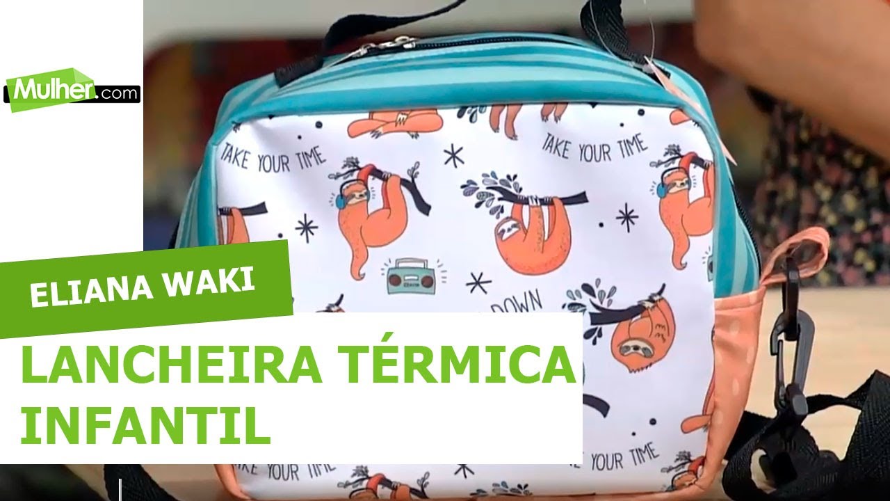 Lancheira Térmica Infantil - Eliana Waki - 03/01/2019