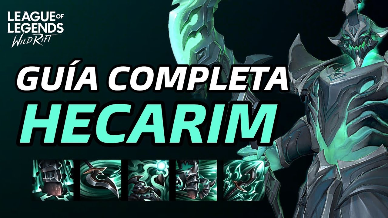 GUÍA COMPLETA Y AVANZADA DE HECARIM EN WILD RIFT: HABILIDADES, COMBOS, BUILDS, JUGABILIDAD Y MÁS.