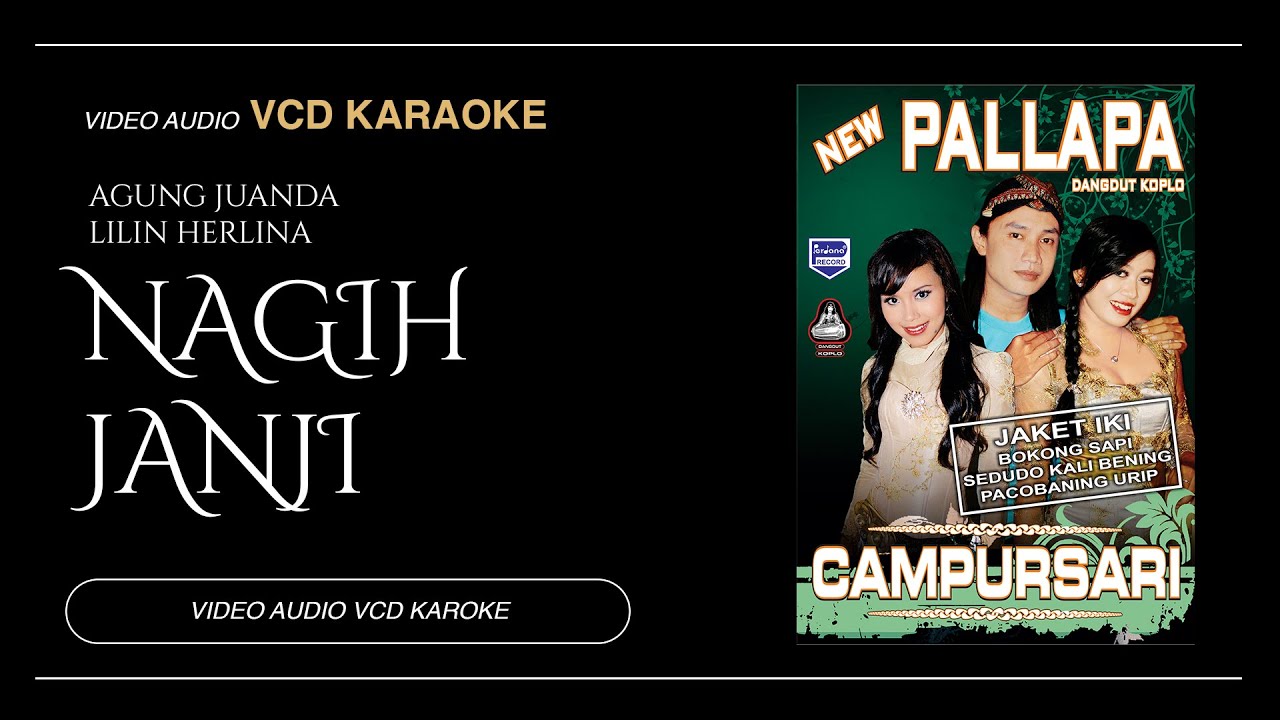 Nagih Janji - Lilin Herlina Ft Agung Juanda - New Pallapa  (Video & Audio versi VCD Karaoke)