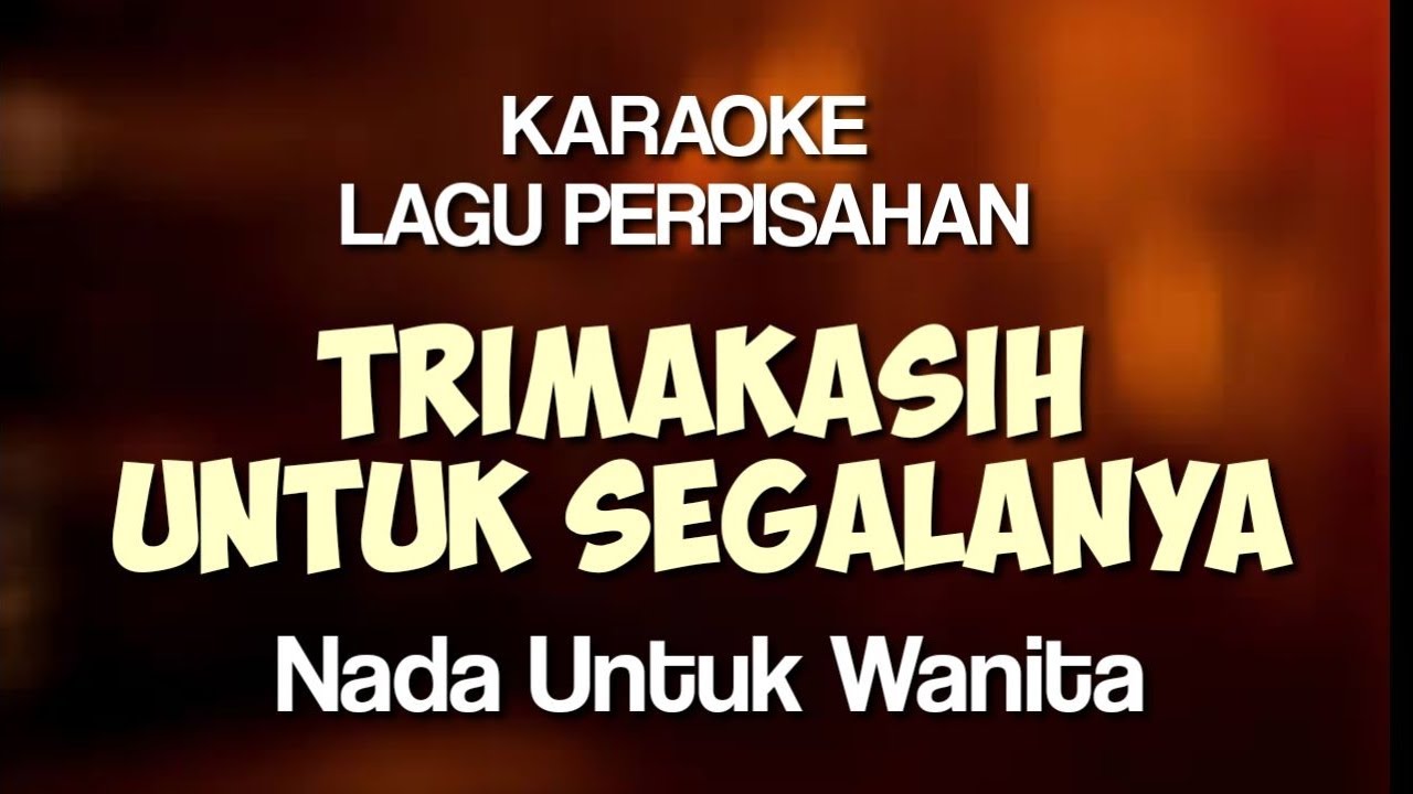 Terimakasih untuk segalanya karaoke || Karaoke trimakasih untuk segalanya || Karaoke lagu perpisahan