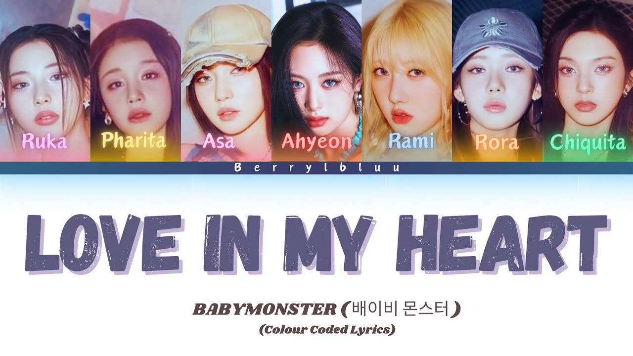BABYMONSTER  (베이비몬스터) - Love In My Heart (가사) Colour Coded Lyrics