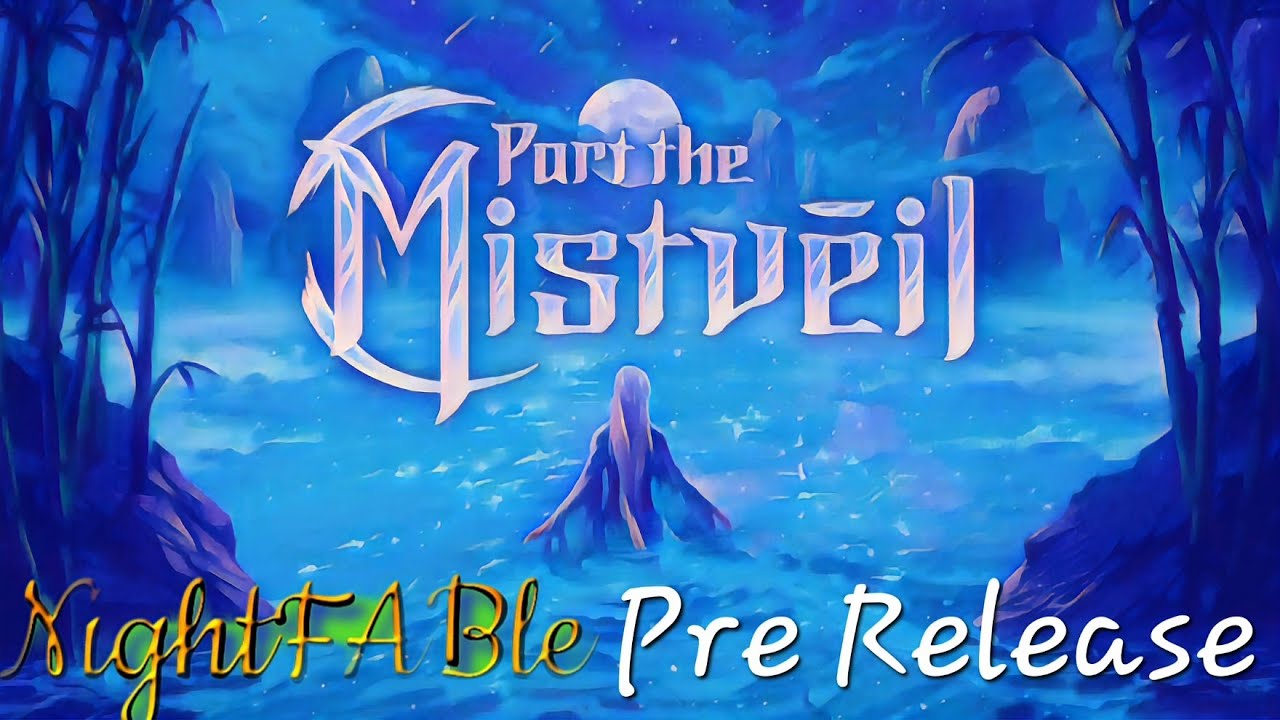 NightFABle | How will Part the Mistveil limited feel?
