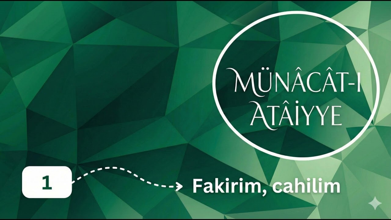 Münâcât-ı Atâiyye | 1 | Fakirim, cahilim. Daima...