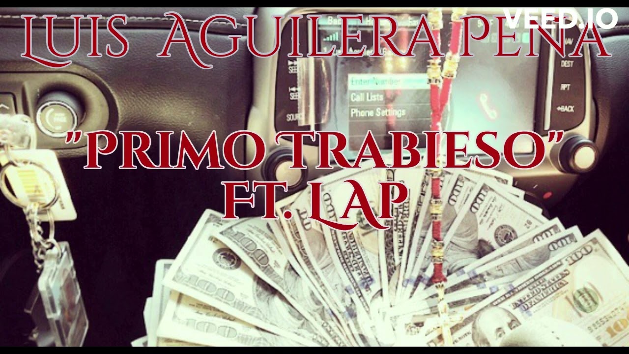 new -"PRIMO TRABIESO" ft. Luis Aguilera