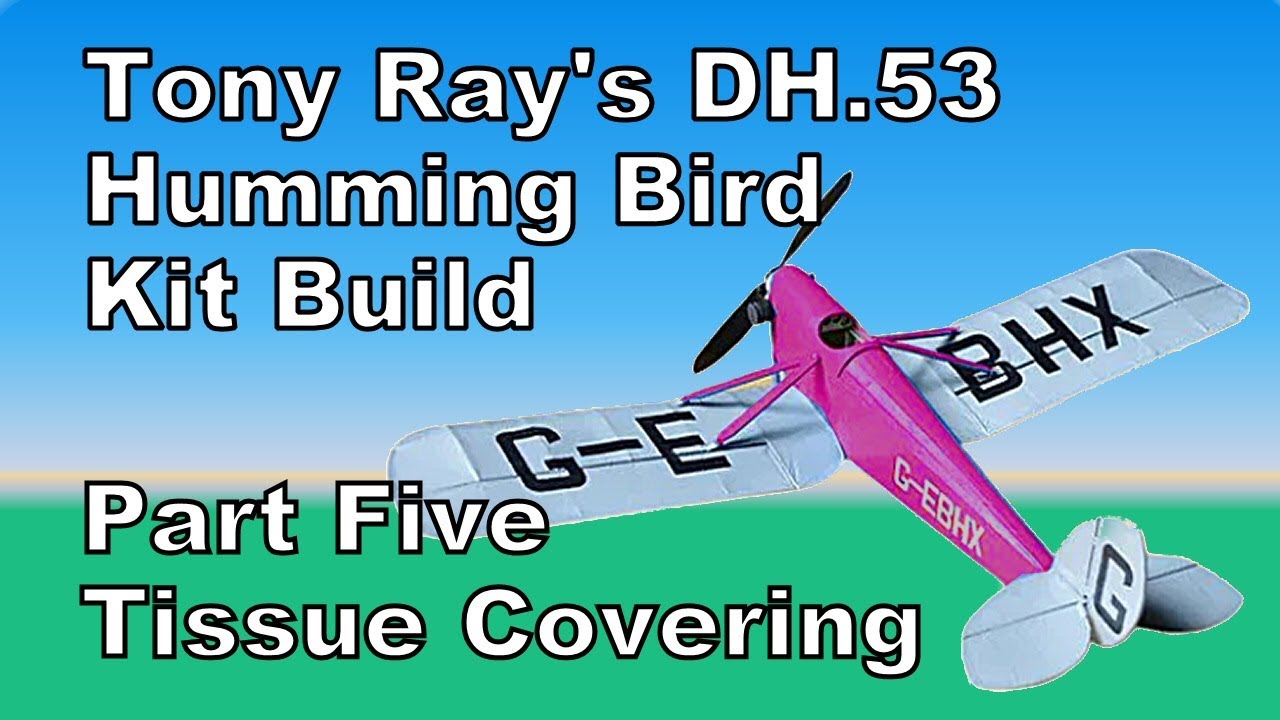 Making the Tony Ray Humming Bird Kit Part Five (Final Video)