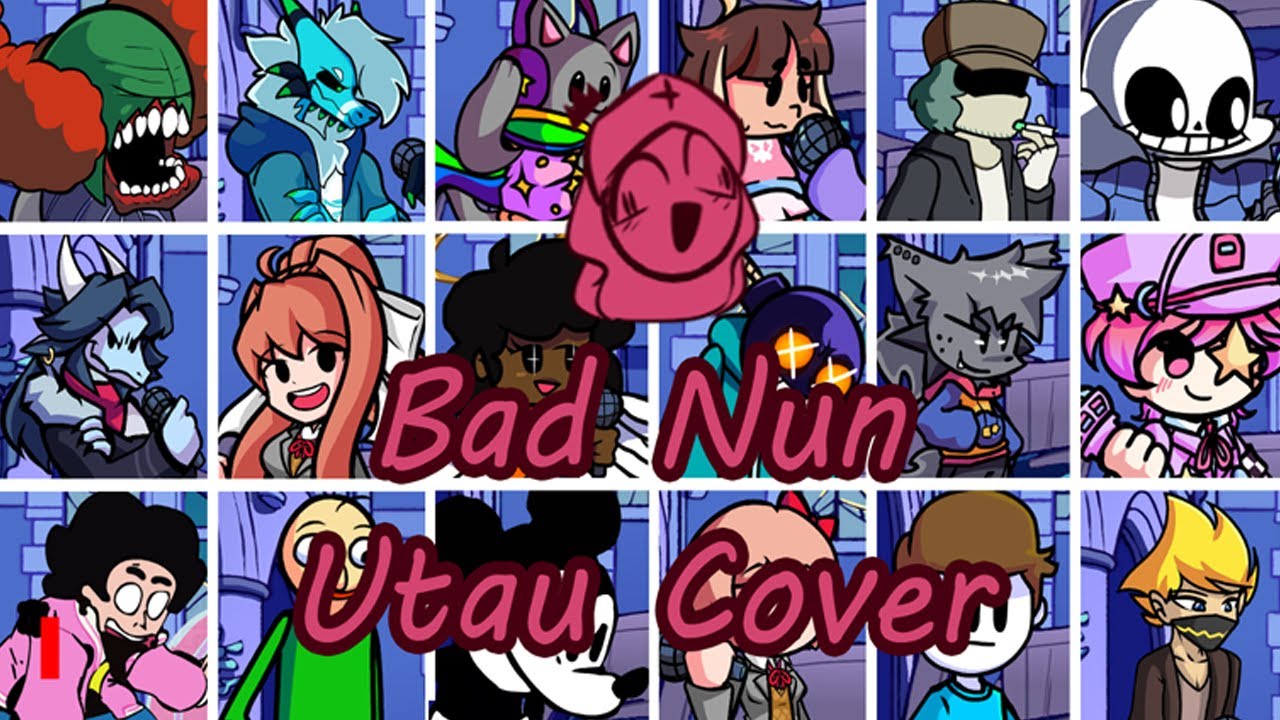 Bad Nun but Every Turn a Different Character Sings (FNF Bad Nun Everyone Sings It) - [UTAU Cover]