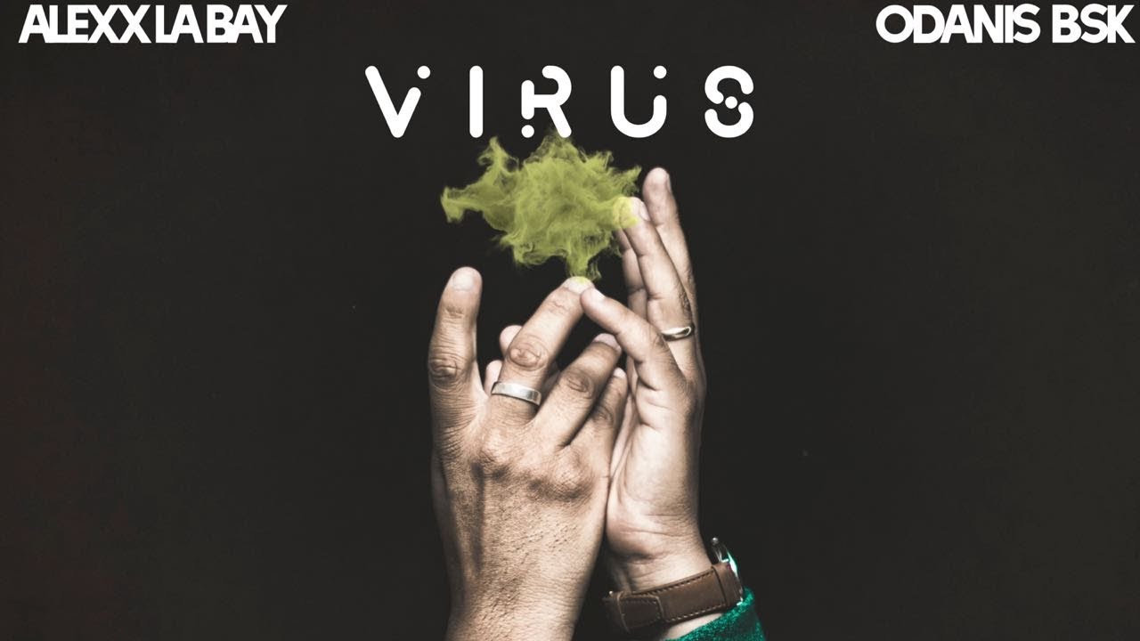 Alexx La Bay feat. Odanis BSK - Virus