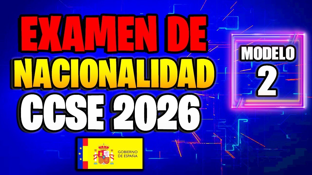 EXAMEN CCSE 2026 NACIONALIDAD ESPAÑOLA (Modelo 2)