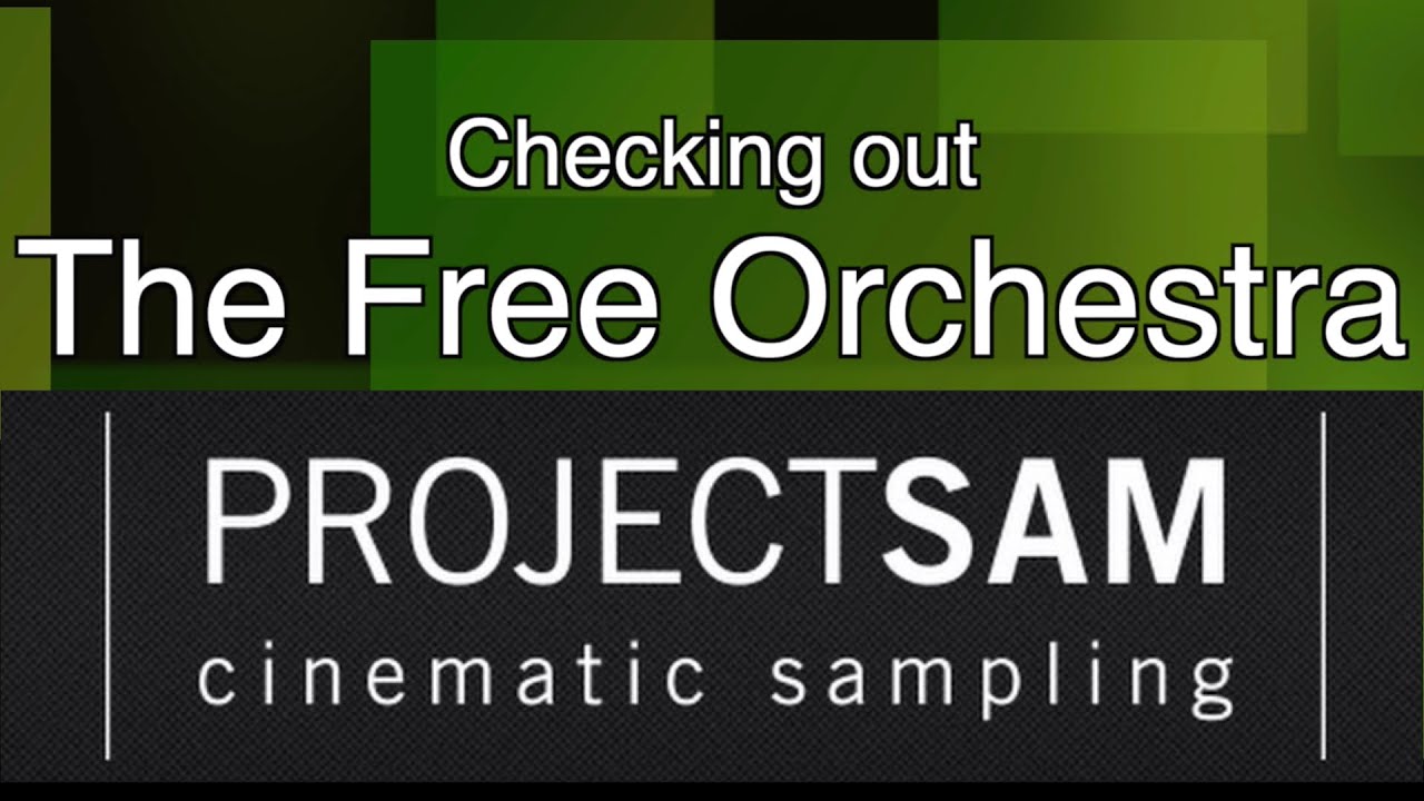 Checking out The Free Orchestra - From Project SAM