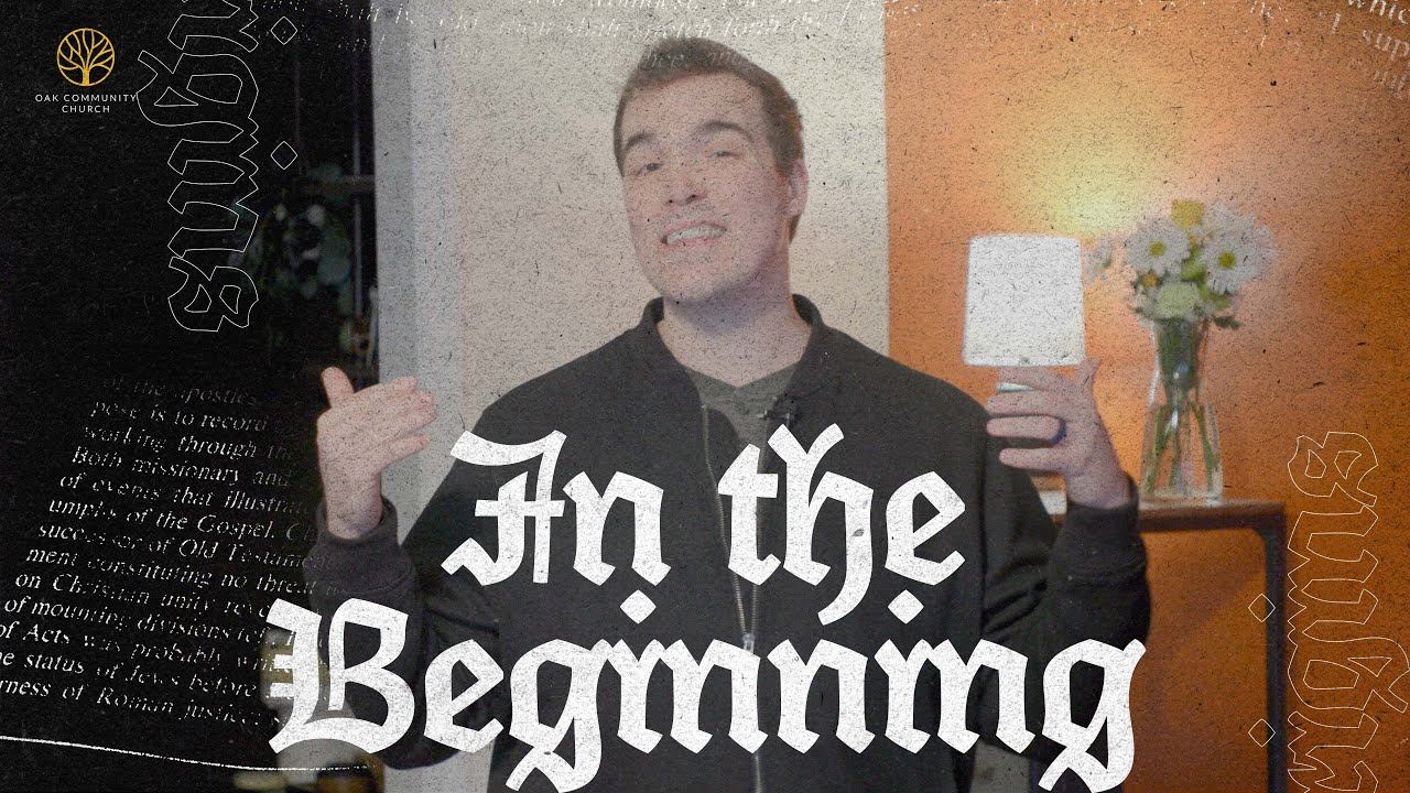 In The Beginning • Oak Community Church