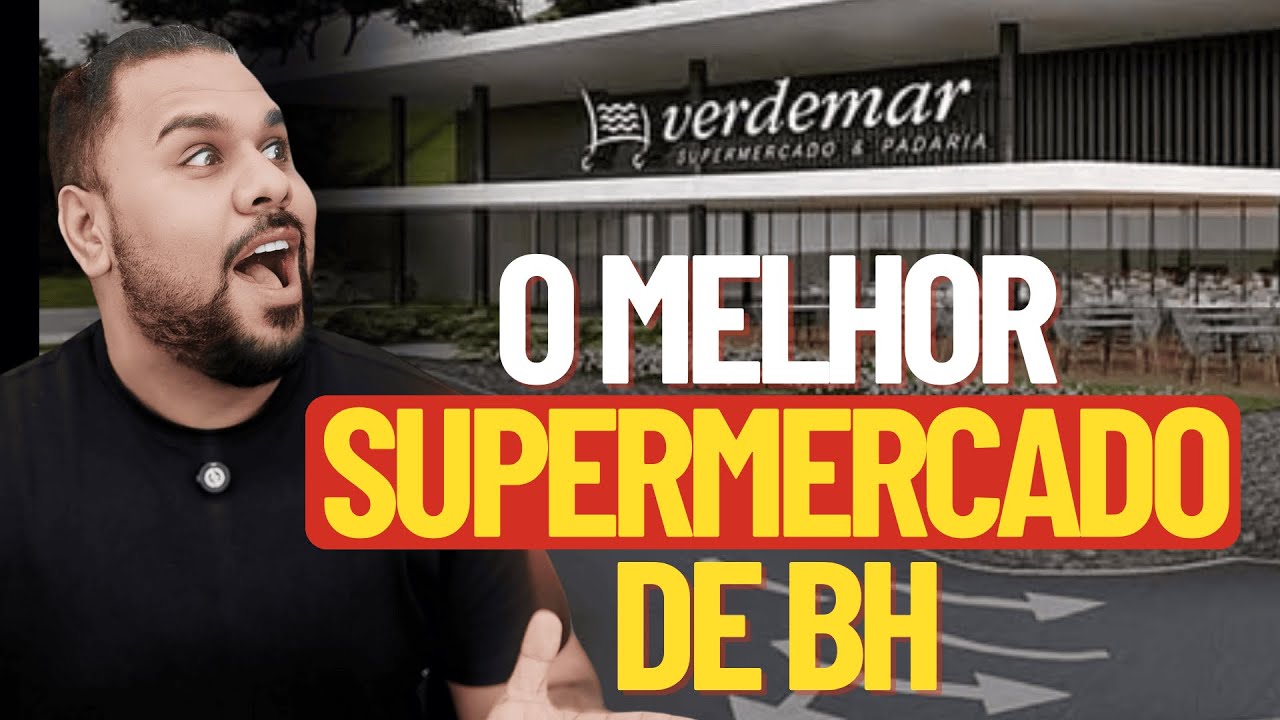 COMO O VERDEMAR SE TORNOU O MELHOR SUPERMERCADO DE BELO HORIZONTE