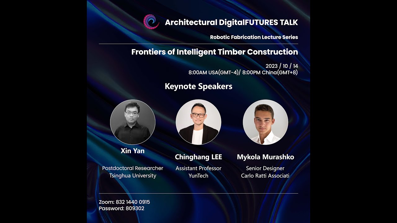 Frontiers of Intelligent Timber Construction   Robotic Fabrication Lecture Series Part 1