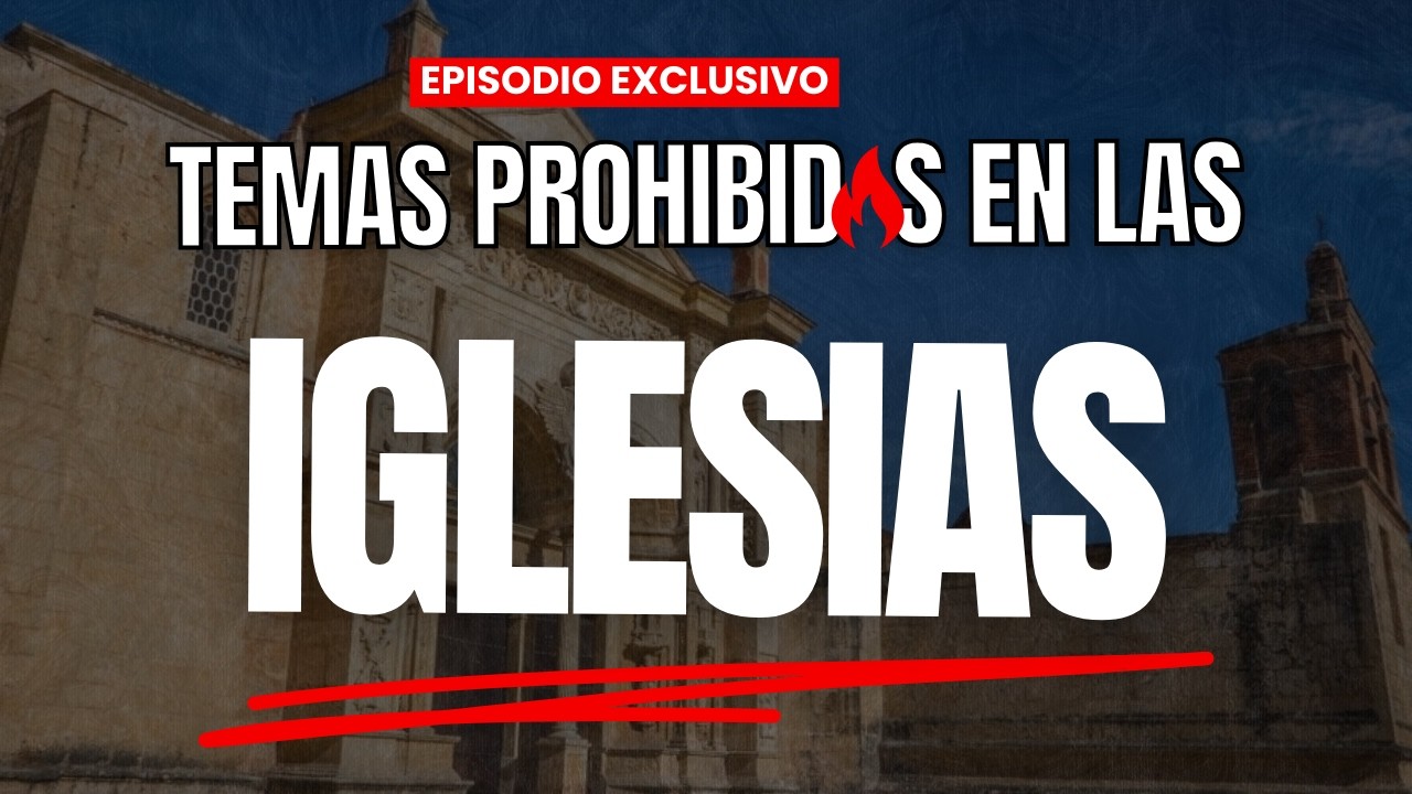 EP.6 — Conversaciones que no se hablan en las IGLESIAS.