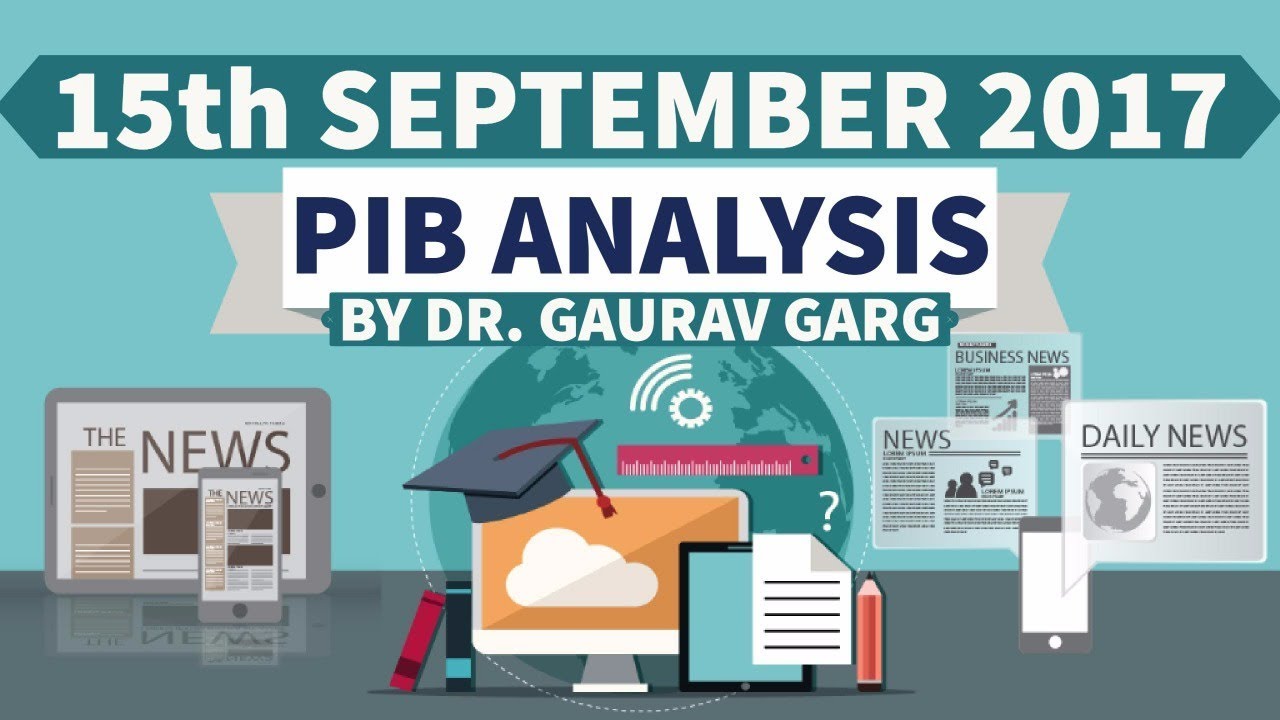 (ENGLISH) 15th September 2017 - PIB - Press Information Bureau news analysis for competitive exams