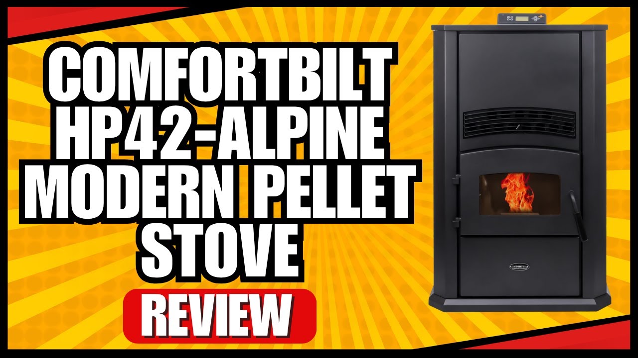 Comfortbilt HP42-Alpine Modern Pellet Stove Review
