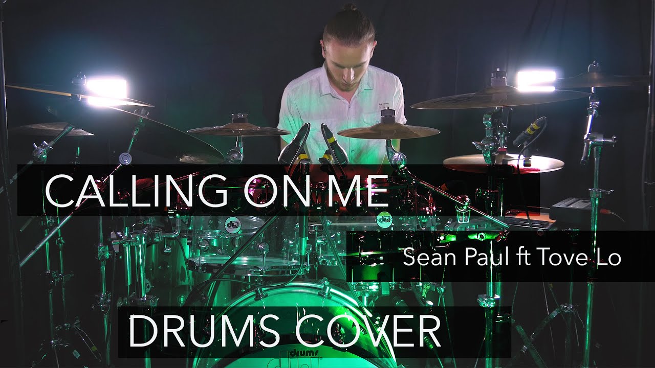 CALLING ON ME - SEAN PAUL ft TOVE LO (Drums remix/cover)