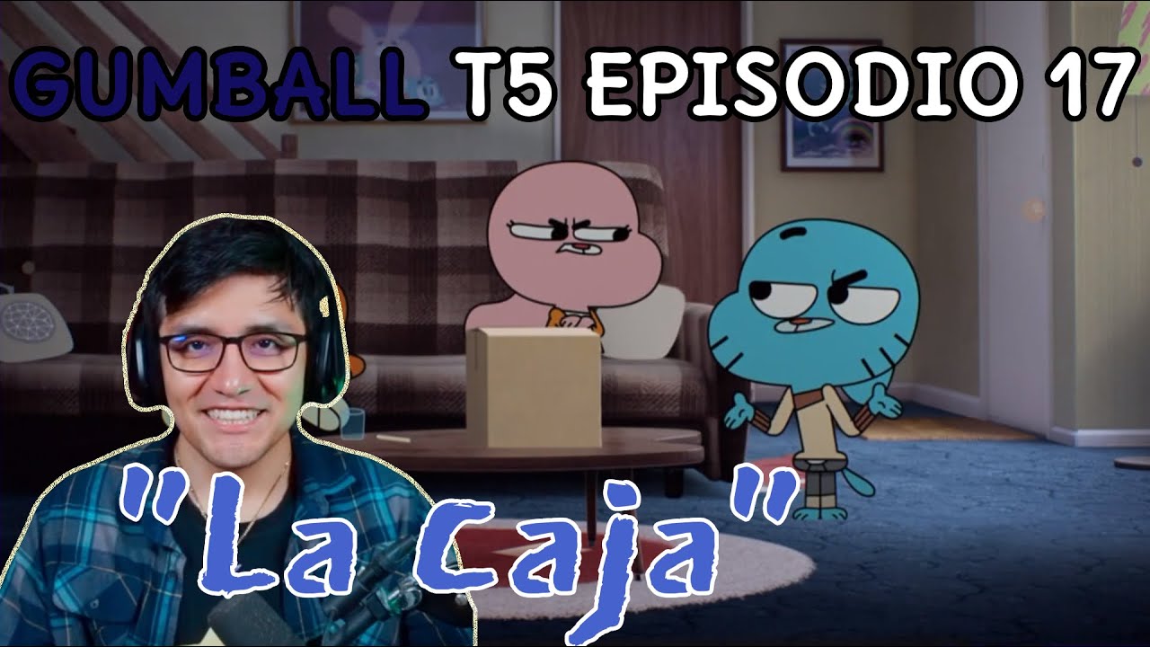 JugandorCriticon Reacciona a Gumball Temporada 5 Episodio 17 (La caja)