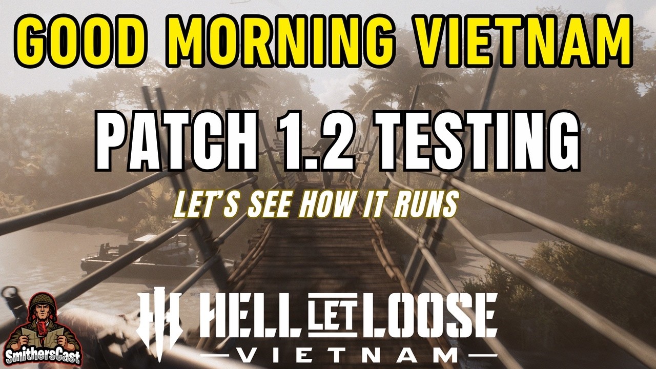 Patch 1.2 Testing for Hell Let Loose Vietnam