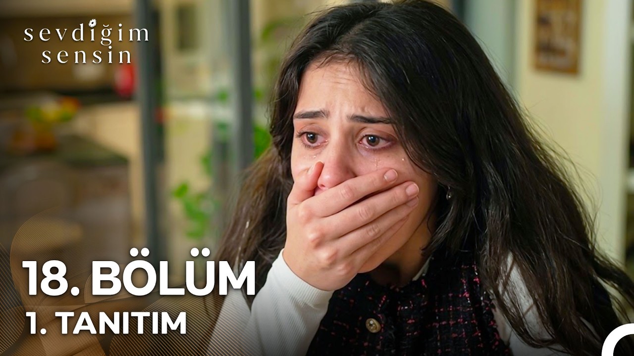 Sevdiğim Sensin 18. B&ouml;l&uuml;m 1. Tanıtım &ldquo;Senin Baban Değil Benim Babam!&rdquo; 😳