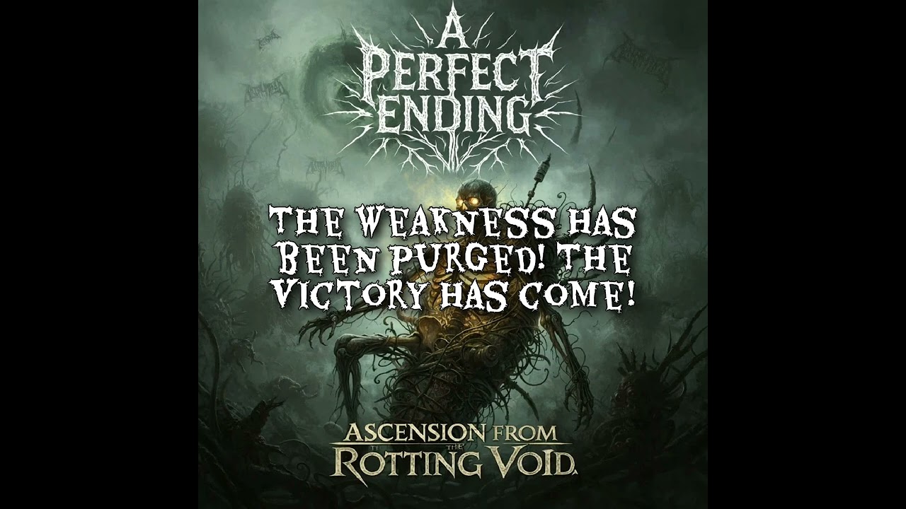 A Perfect Ending - Ascension From The Rotting Void (Lyric video)