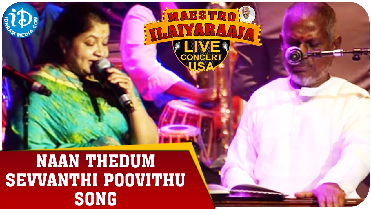 Maestro Ilaiyaraaja Live Concert - Naan Thedum Sevvanthi Poovithu Song - Ilaiyaraaja and Chitra
