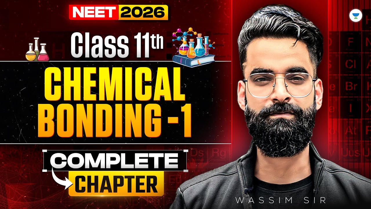 Chemical Bonding -1 | Class 11th | NEET 2026 | Wassim Sir