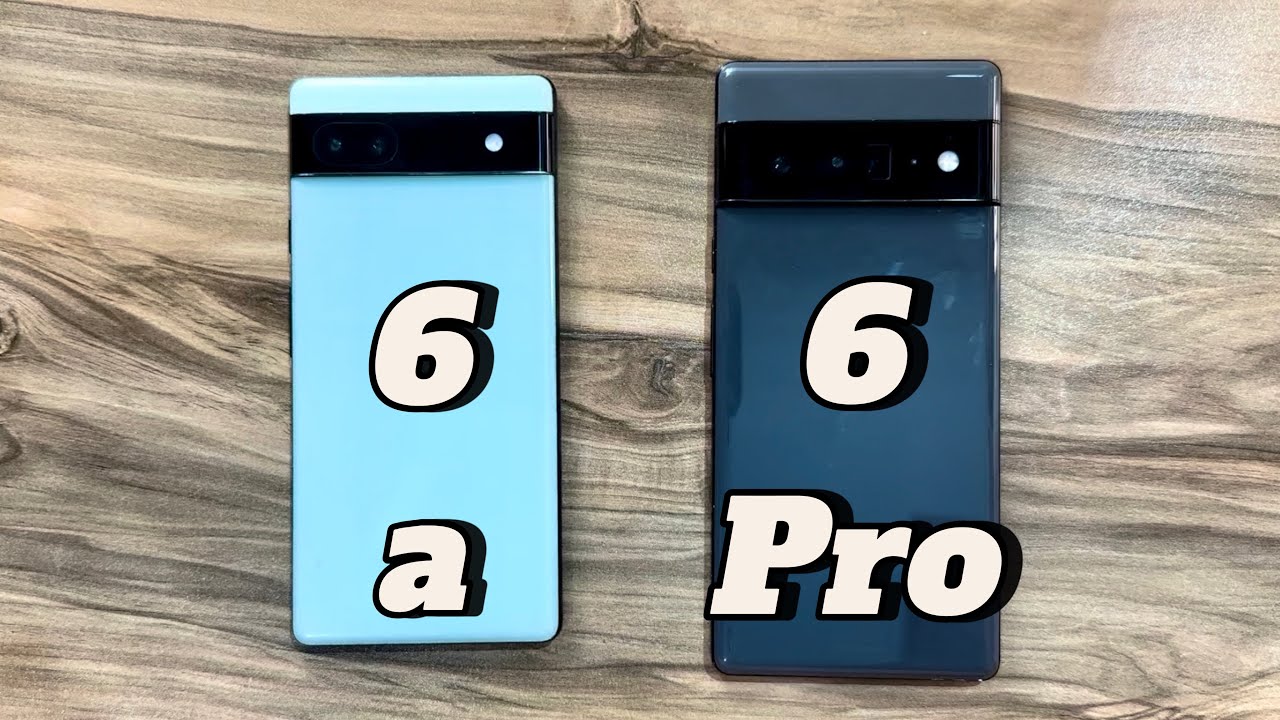 Google Pixel 6a vs Google Pixel 6 Pro in 2024