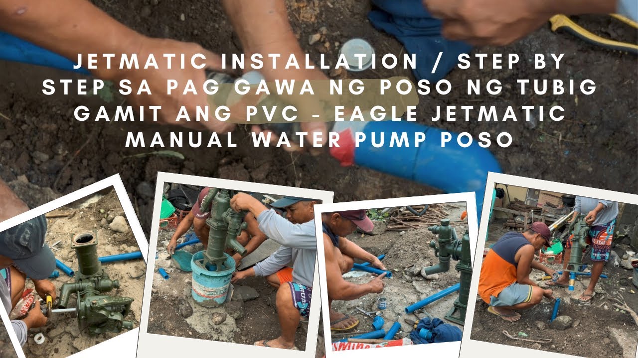 PART 6 - JETMATIC INSTALLATION MANUAL  / STEP BY STEP SA PAG GAWA NG POSO NG TUBIG GAMIT ANG PVC 