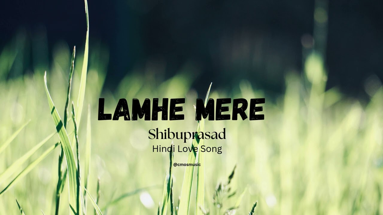 Lamhe Mere  |   Pure Romantic + Longing  |  Tera Asar  |