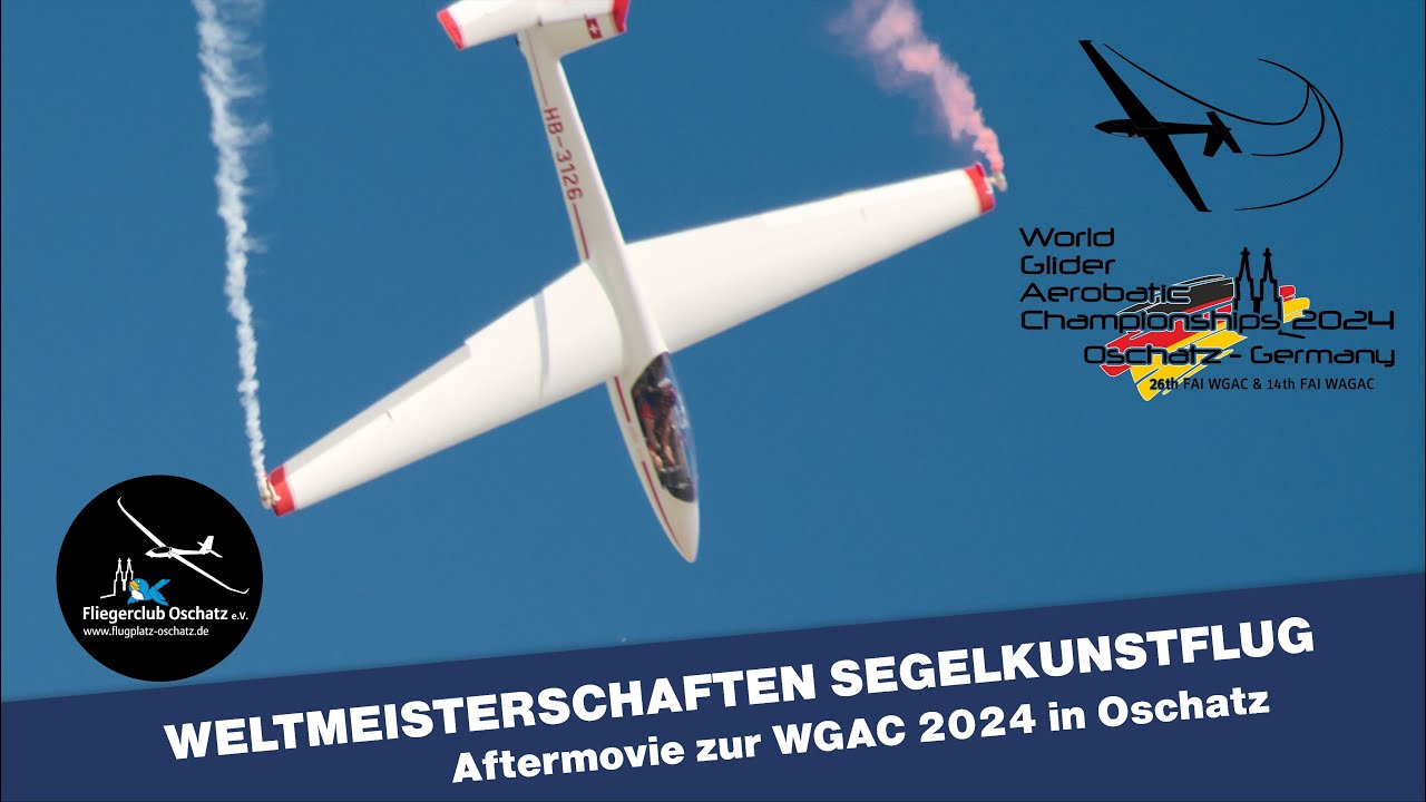 Aftermovie: Weltmeisterschaften im Segelkunstflug 2024 in Oschatz (WGAC 2024 in Oschatz/Germany)