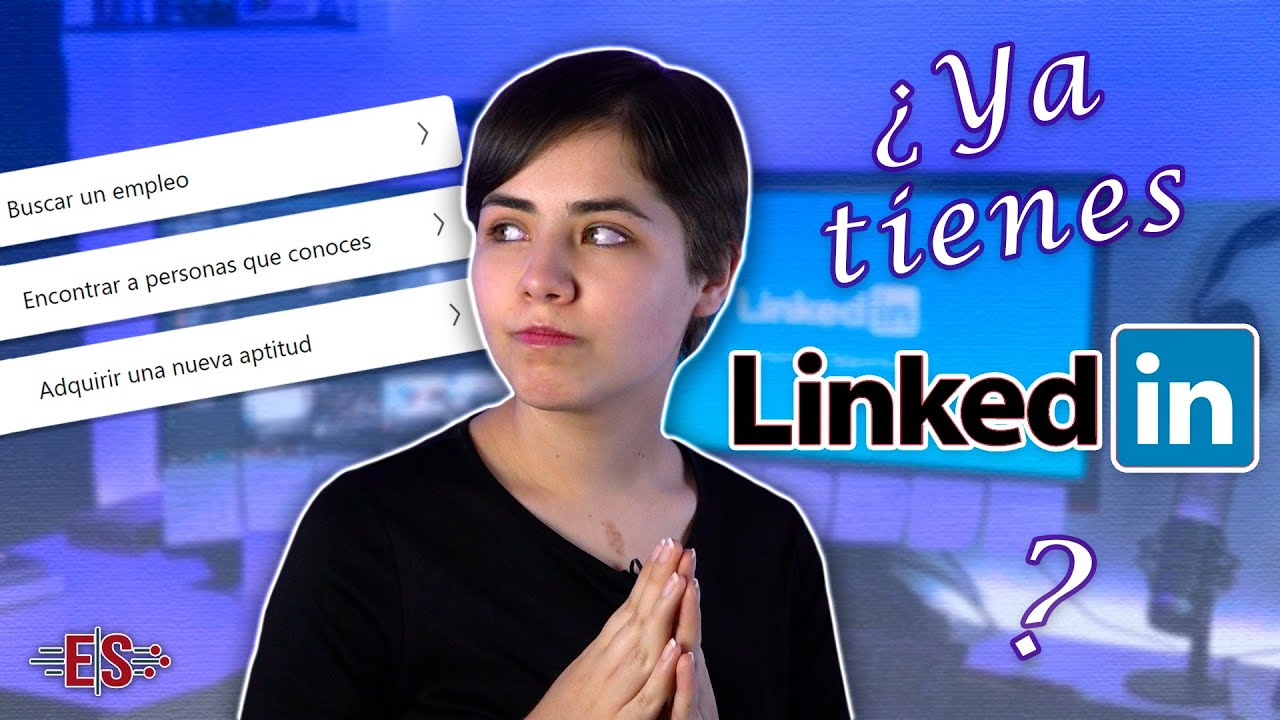 ¿QUÉ ES LINKEDIN? - ¿DEBO ABRIR UNA CUENTA? - #ESimple