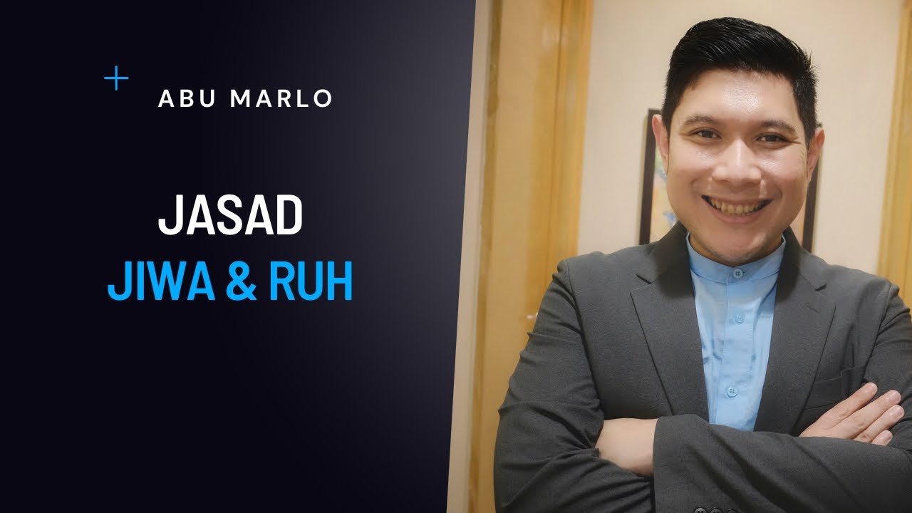 Al Ishlah : Jasad, Jiwa, Ruh