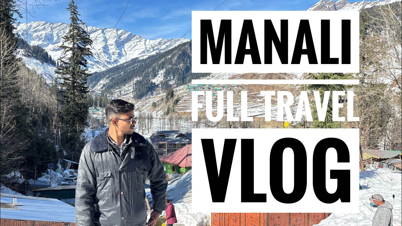 Manali full travel vlog. 