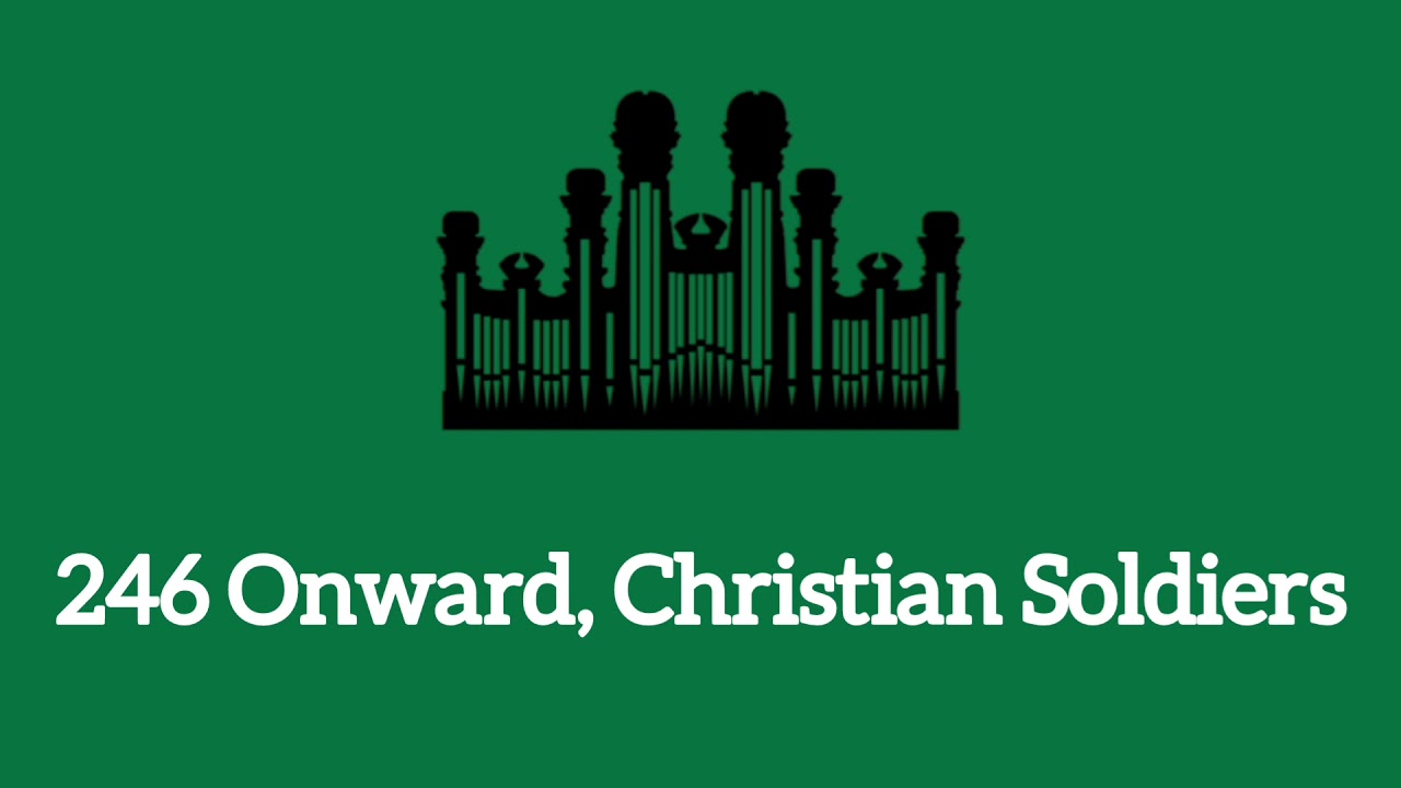Hymn #246 Onward, Christian Soldiers (Music & Vocals)
