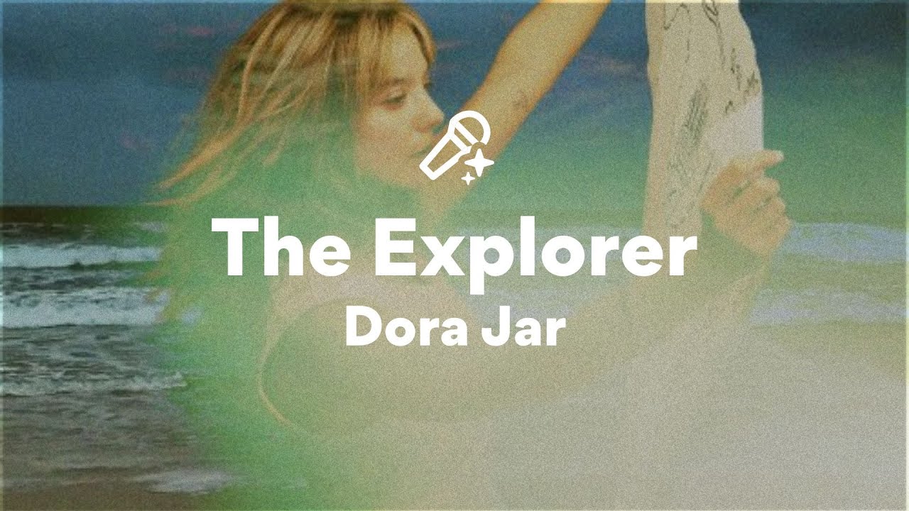 Dora Jar, The Explorer (Lyrics)
