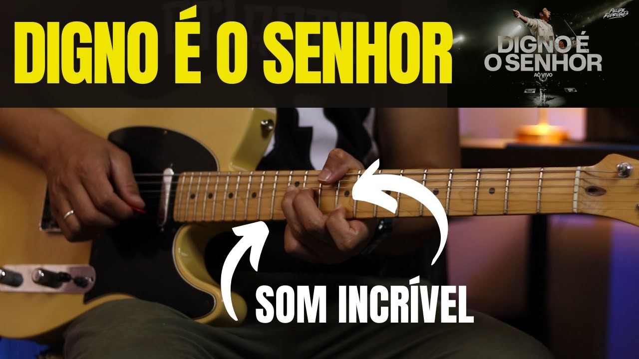 DIGNO É O SENHOR - GUITARRA | FELIPE RODRIGUES