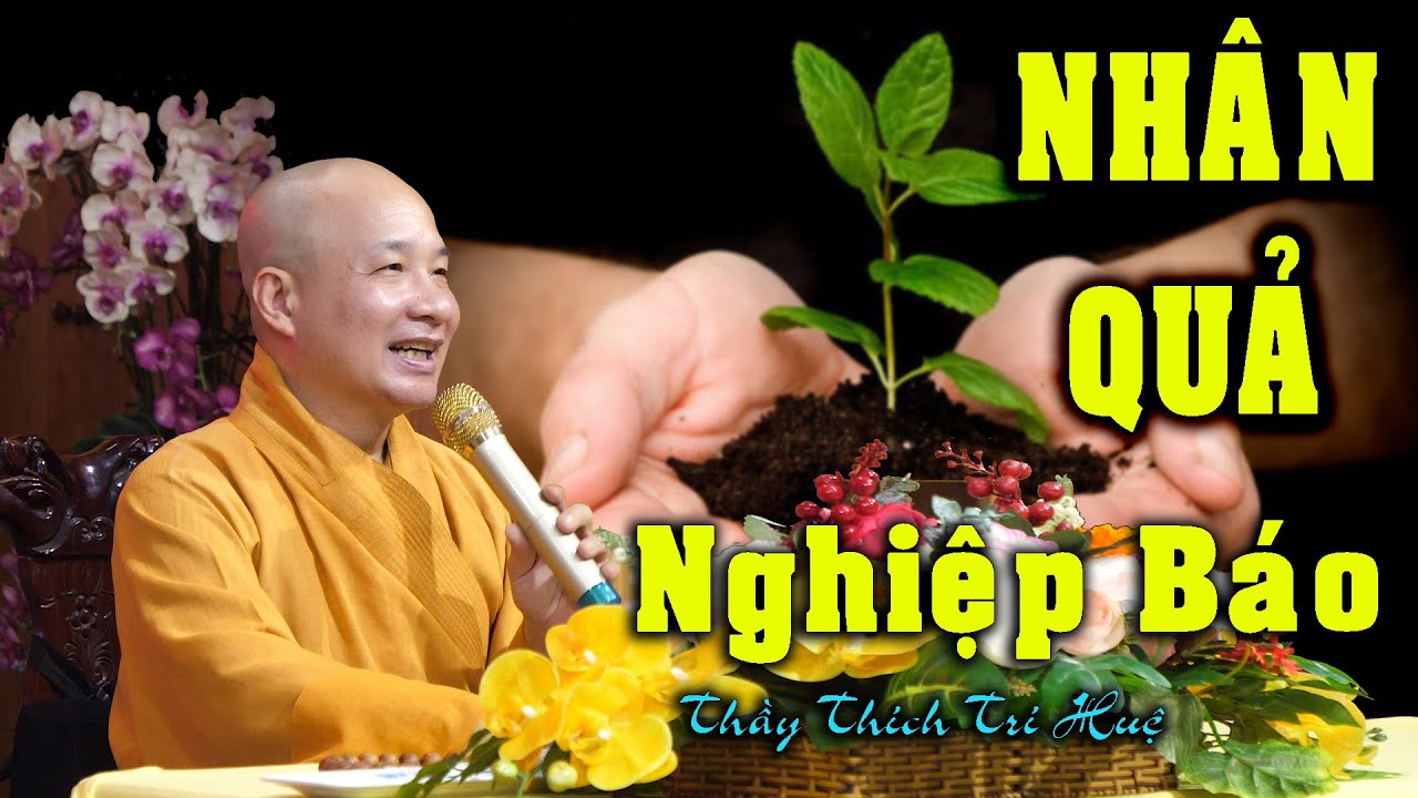 GIÀU NGHÈO ĐẸP XẤU, NHÂN QUẢ NGHIỆP BÁO RẤT CÔNG BẰNG. Thầy Thích Trí Huệ mới nhất 2021